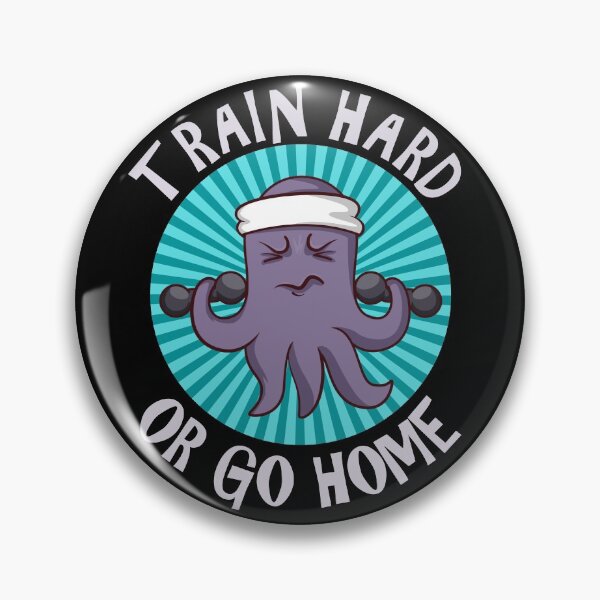 Item preview, Train Hard or Go Home a Fitness Octopus designed and sold by Frosty1489.