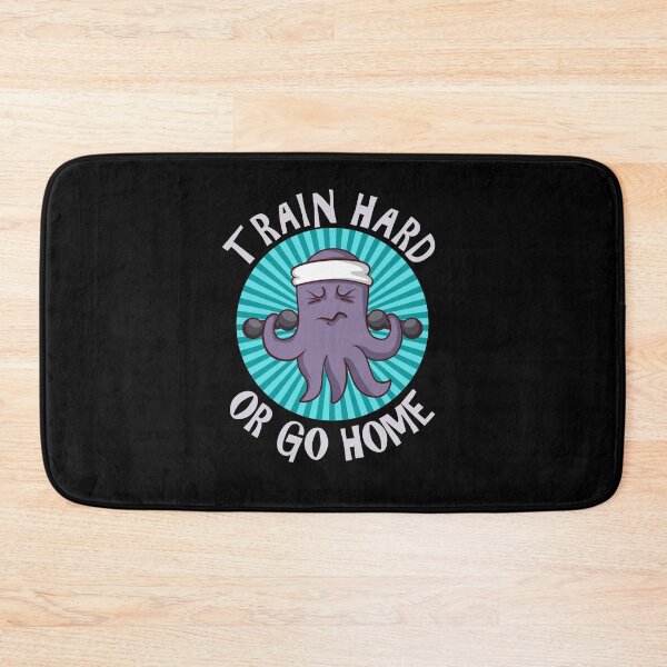 Item preview, Train Hard or Go Home a Fitness Octopus designed and sold by Frosty1489.