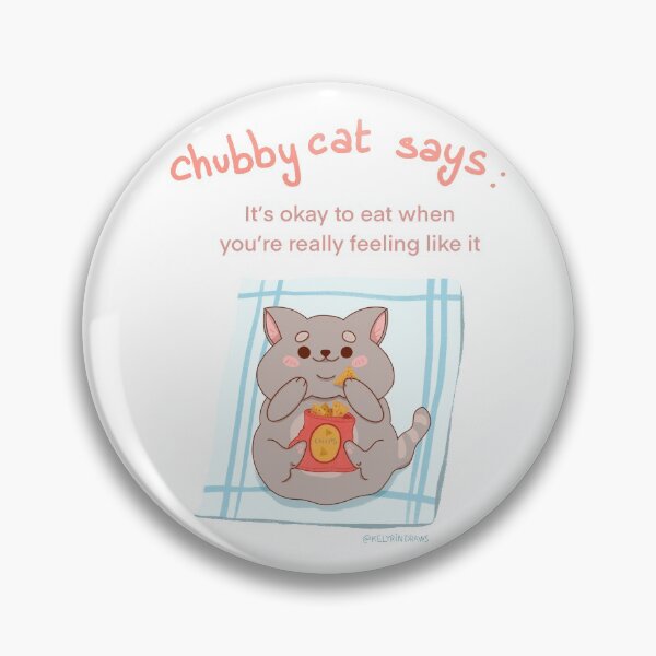 Item preview, Chubby Cat Says - Intuitive Eating - Tortilla Chips designed and sold by Kelyrin.