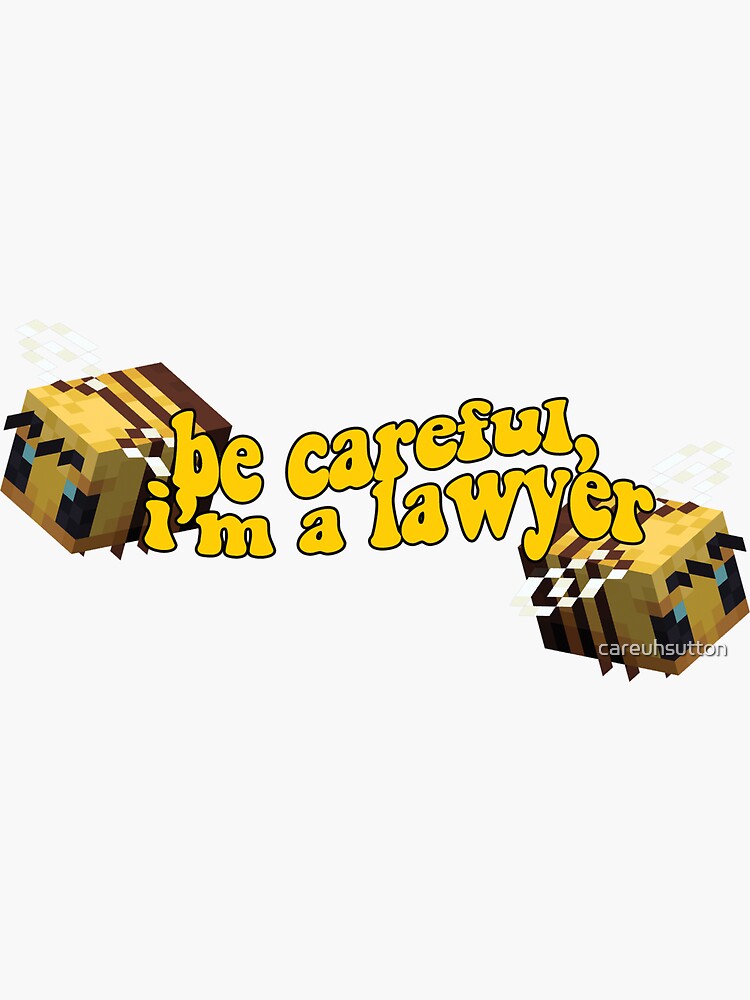 be careful, I'm a lawyer sticker by careuhsutton