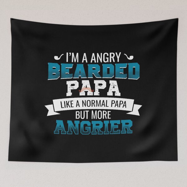 Item preview, I'm A Angry Bearded Papa Like A Normal Dad But More Angrier designed and sold by mdnrsakib.