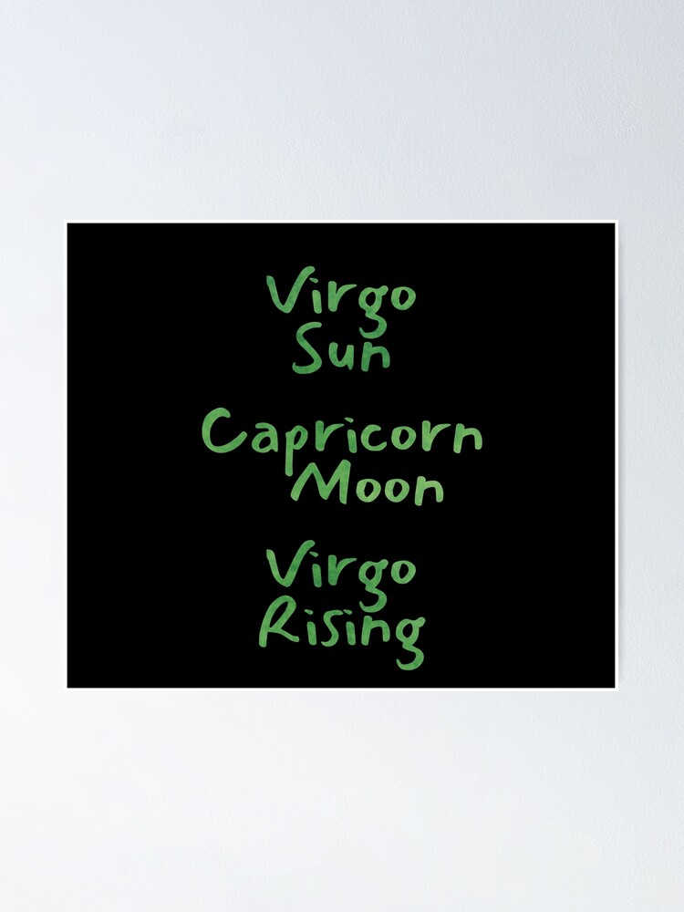 "Virgo Sun Capricorn Moon Virgo Rising Text" Poster by leomooncreates