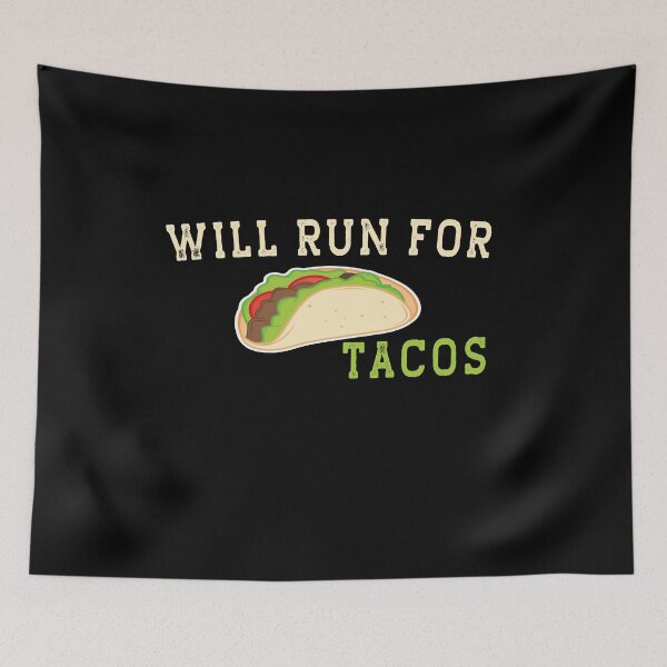 Item preview,  Will Run For Tacos designed and sold by AmalGr.
