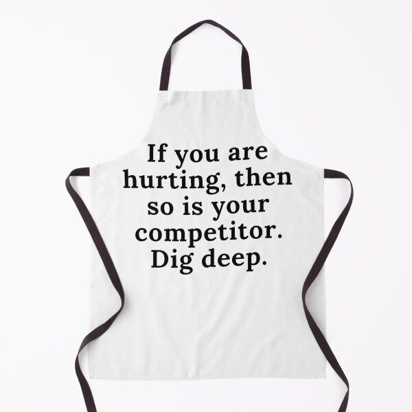 Item preview, If you are hurting, then so is your competitor. Dig deep. Text only design. Black text. designed and sold by JellyBeenzz.
