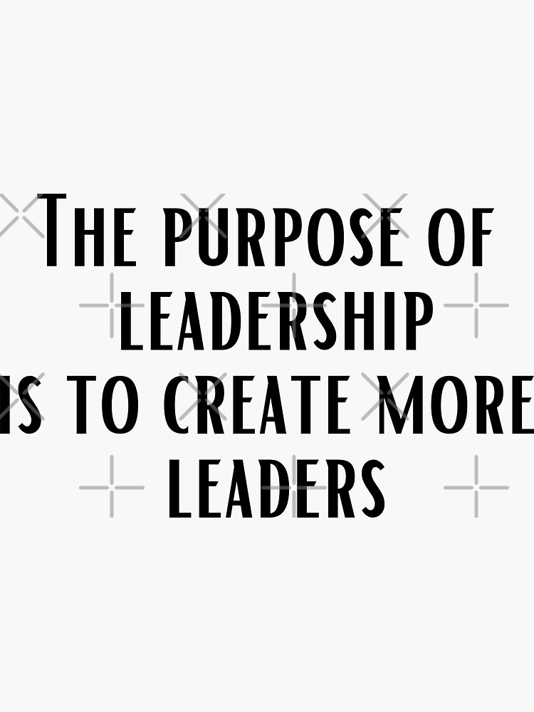 Thumbnail 3 of 3, Sticker, The Purpose of Leadership designed and sold by MonocleSkully.