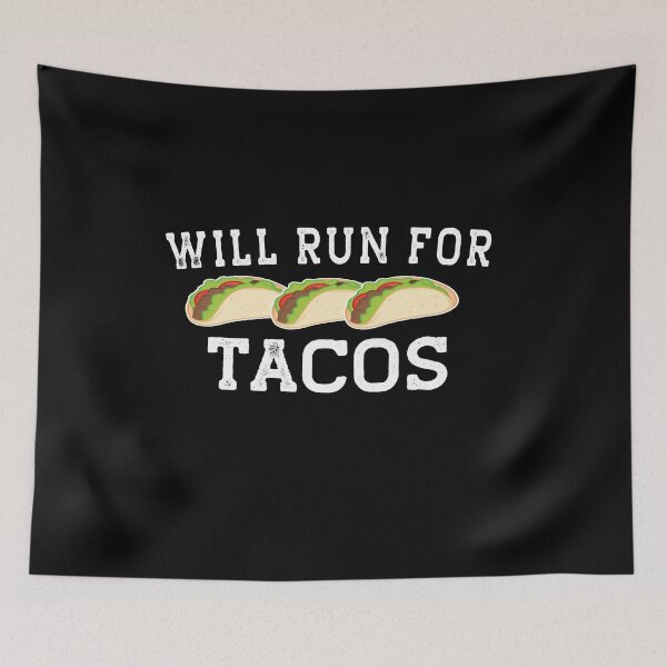 Item preview,    Will Run For Tacos designed and sold by AmalGr.
