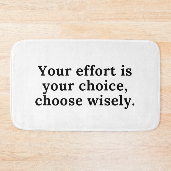 Item preview, Your effort is your choice, choose wisely. Text only design. Black text. designed and sold by JellyBeenzz.
