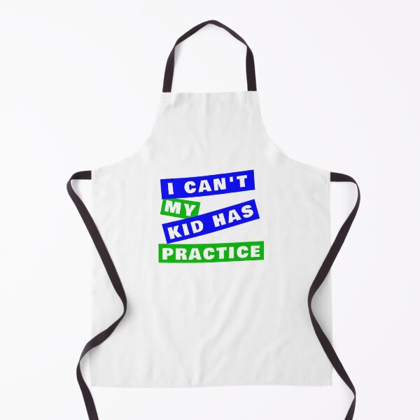 Item preview, I can't my kid has practice designed and sold by TheGreenGoat.