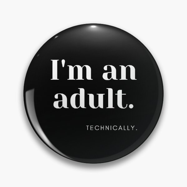 Item preview, i'm an adult technically, 18 designed and sold by Hey-Nice-Shirt.