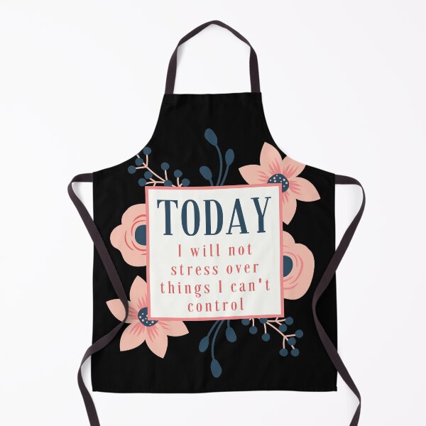 Item preview, TODAY I will not stress over things I can’t control designed and sold by MyLucidDreams.