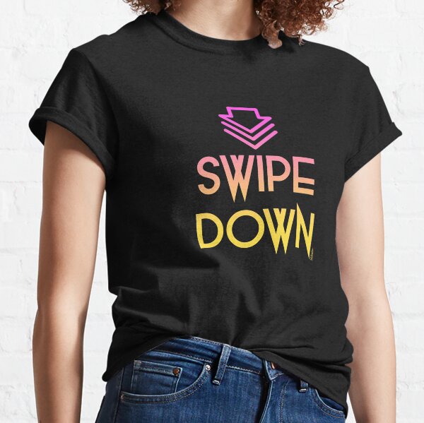 Swipe down Classic T-Shirt