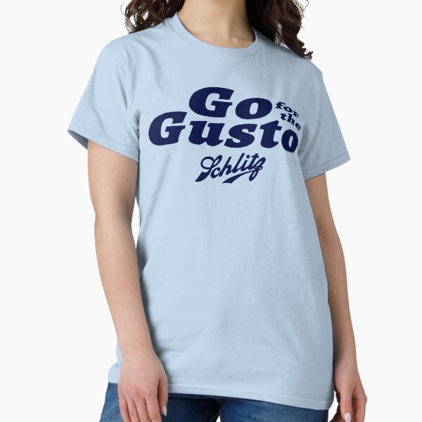 Go for the Gusto Schlitz Beer Classic T-Shirt