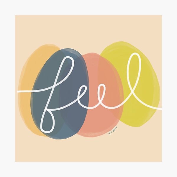 Choose to Feel Photographic Print