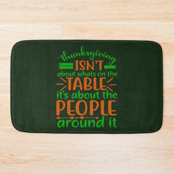 Item preview, Thanksgiving isn’t about what’s on the table, it’s about the people around it designed and sold by CreatedForYou.