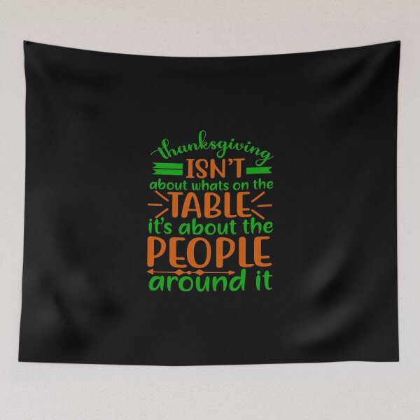 Item preview, Thanksgiving isn’t about what’s on the table, it’s about the people around it designed and sold by CreatedForYou.