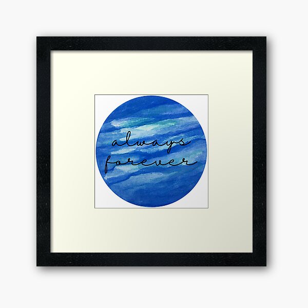 Always Forever - Finnley quote Framed Art Print