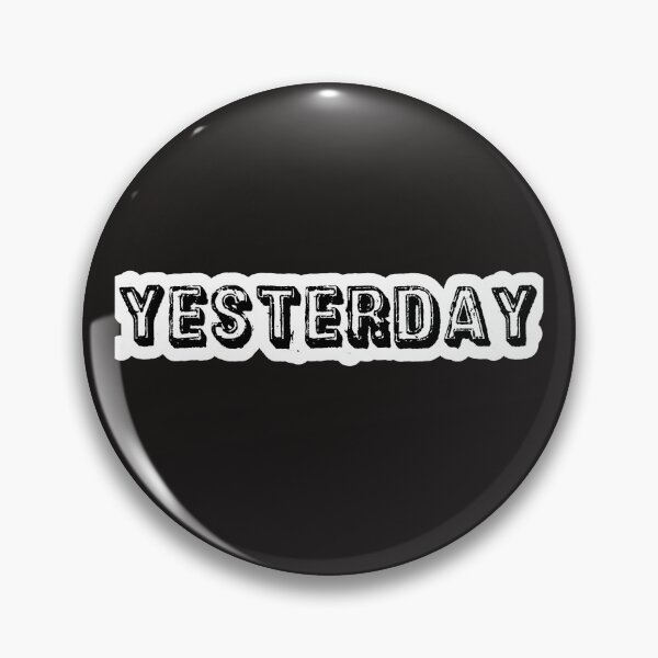Item preview, Yesterday designed and sold by QuotesDogma.