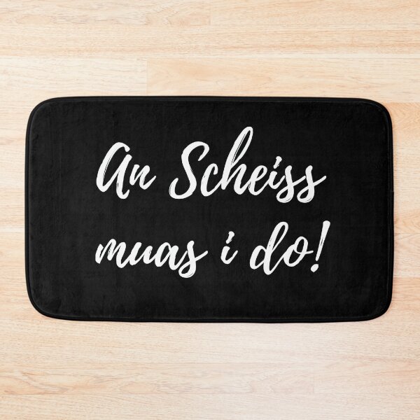 Item preview, "Shit muas I do!" Bavarian way of life designed and sold by Branjos.