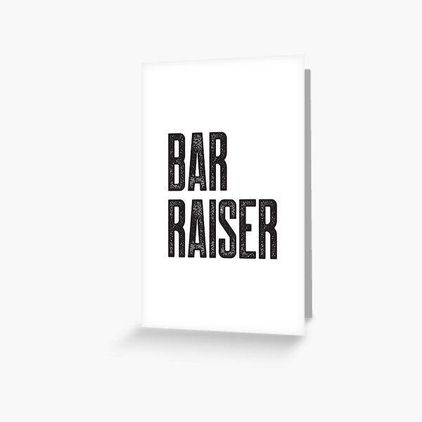 Bar Raiser Greeting Card
