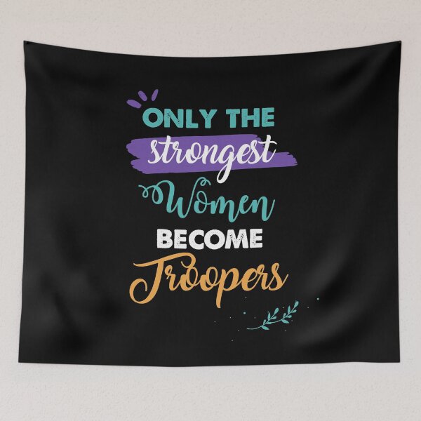 Item preview, Troopers gift only the strongest women become Troopers designed and sold by Custom365.
