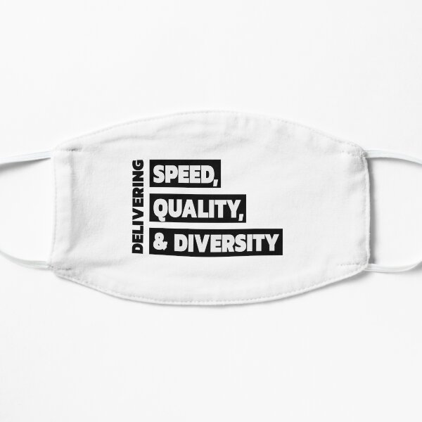 Delivering Speed, Quality, & Diversity Flat Mask