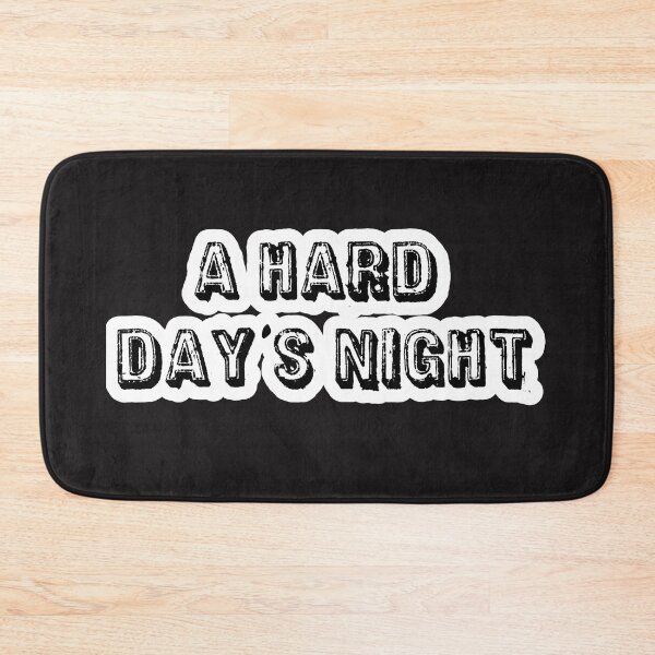 Item preview, A Hard Day's Night designed and sold by QuotesDogma.