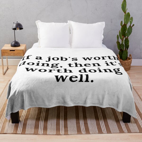 Item preview, If a job's worth doing, then it's worth doing well. Text only design. Black text. designed and sold by JellyBeenzz.