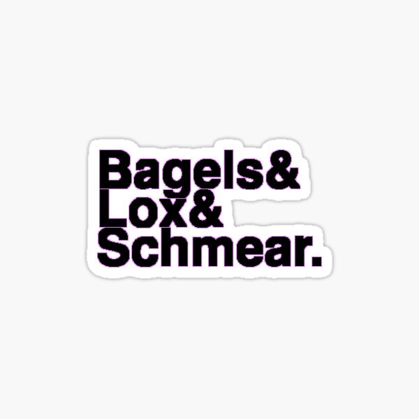 Bagels&Lox&Schmear Sticker