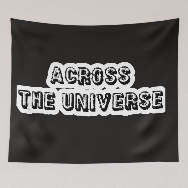 Item preview, Across The Universe designed and sold by QuotesDogma.