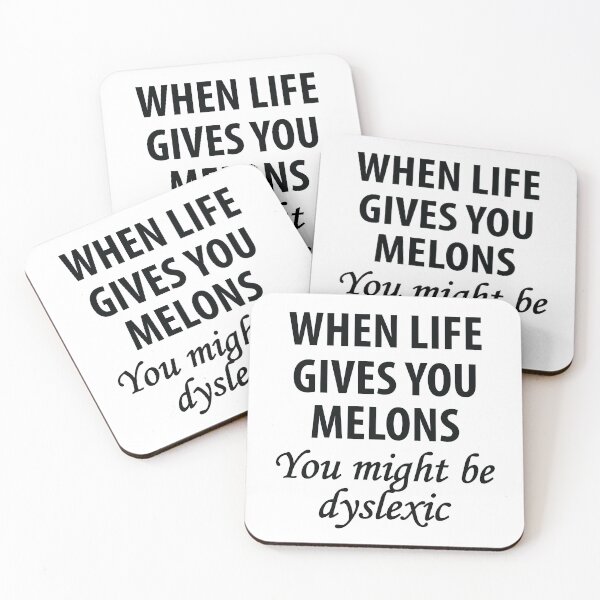 Item preview, When Life Gives You Melons, You Might Be Dyslexic designed and sold by TravelScientist.