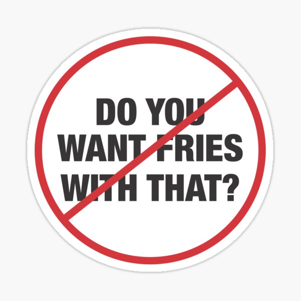 Item preview, Do You Want Fries with That? designed and sold by Recruiting Toolbox.