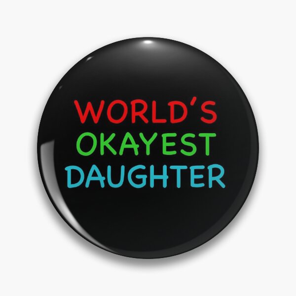 Item preview, Worlds Okayest Daughter designed and sold by popculturechick.