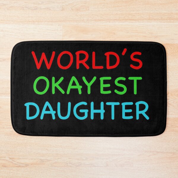 Item preview, Worlds Okayest Daughter designed and sold by popculturechick.
