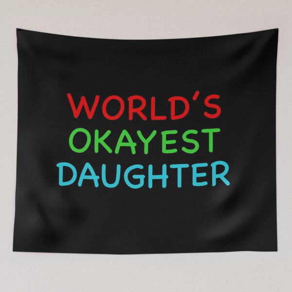 Item preview, Worlds Okayest Daughter designed and sold by popculturechick.