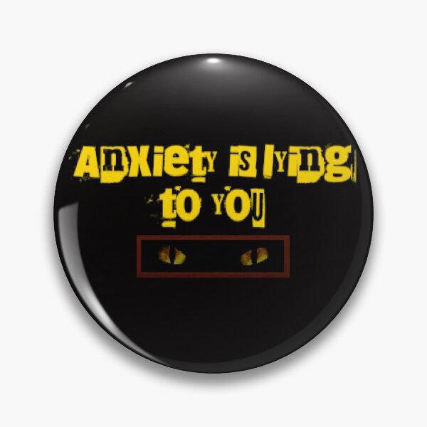 Item preview, Anxiety is Lying to You designed and sold by DanRune.