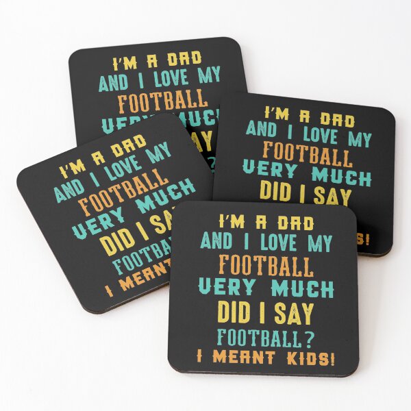 Item preview, I'm A Dad And I Love My Football Very Much! Did I Say Football? I Meant Kids! designed and sold by Artography Designs.