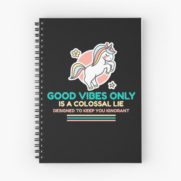 Item preview, Good vibes only a colossal lie designed to keep you ignorant designed and sold by Lisa Lucero.