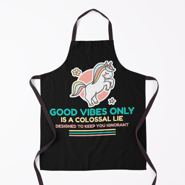 Item preview, Good vibes only a colossal lie designed to keep you ignorant designed and sold by Lisa Lucero.
