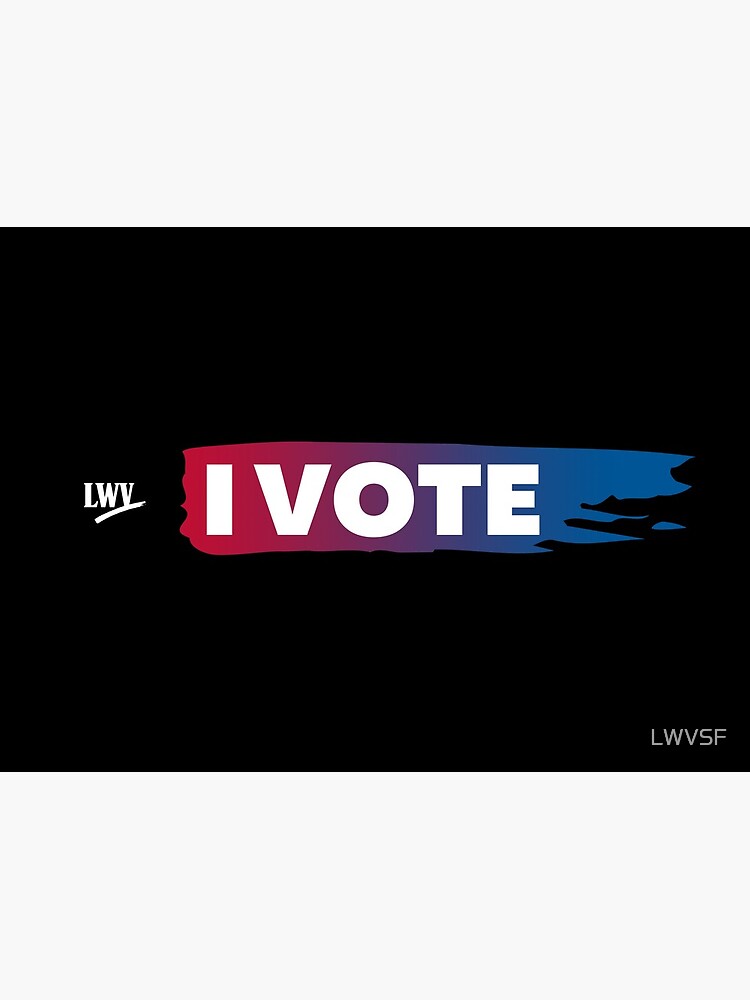 I VOTE - black background by LWVSF
