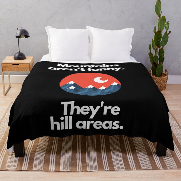 Item preview, Mountains aren't funny. They're hill areas. White text on black background. designed and sold by mind-illusions.