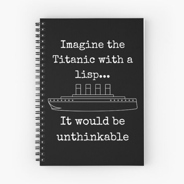 Item preview, Imagina el Titanic con un ceceo ... Sería impensable (blanco y negro) designed and sold by mind-illusions.