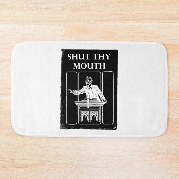 Item preview, Shut Thy Mouth designed and sold by OurWorldTree.