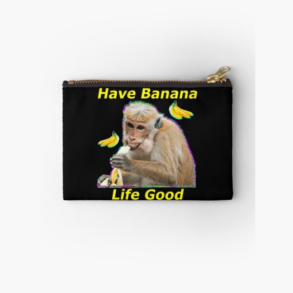 Item preview, Have Banana, Life Good  designed and sold by OnlyTheBest4U.