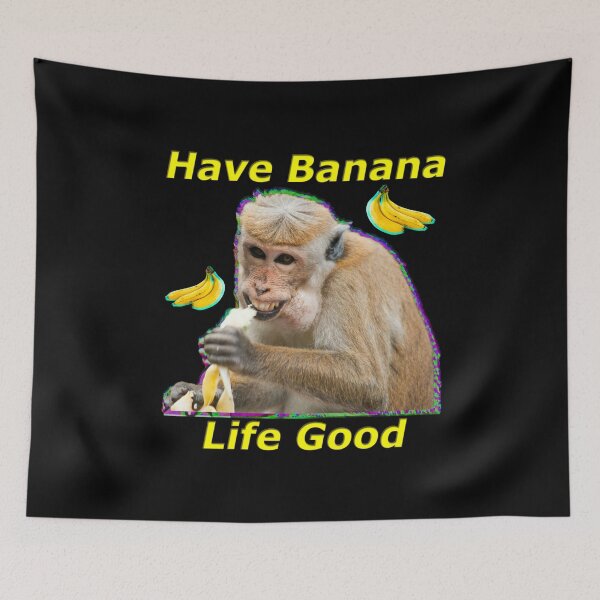 Item preview, Have Banana, Life Good  designed and sold by OnlyTheBest4U.