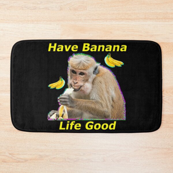Item preview, Have Banana, Life Good  designed and sold by OnlyTheBest4U.