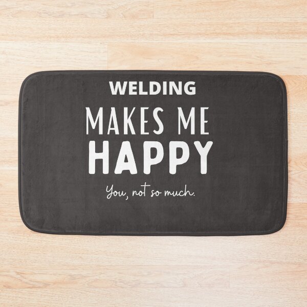 Item preview, Welding makes me happy. You...not so much designed and sold by Millenial Designs.