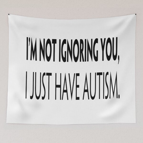 Item preview, I'm not ignoring you, Autism  designed and sold by BubbleCrumbs.