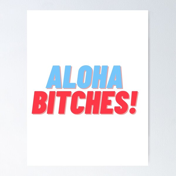 Item preview, Aloha Bitches! designed and sold by TTOLEDO10K.