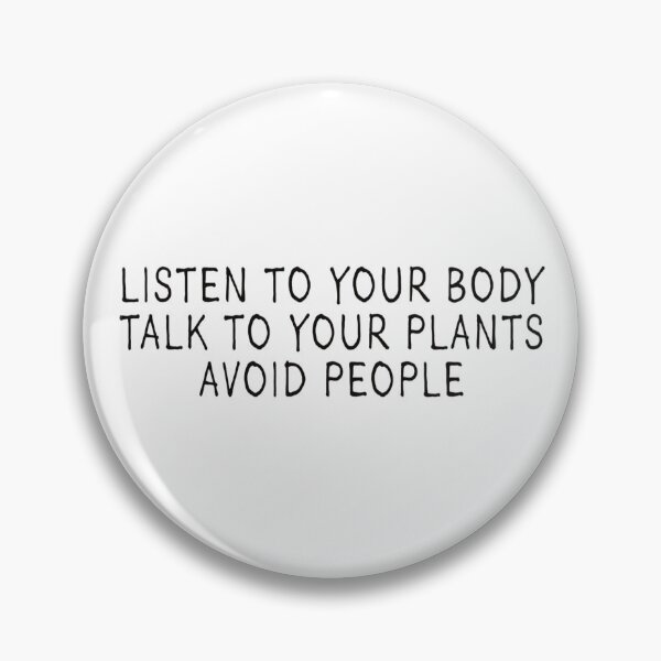 Item preview, Listen to your body, talk to plants, avoid people (Black Text on White) designed and sold by venus-and-mars.