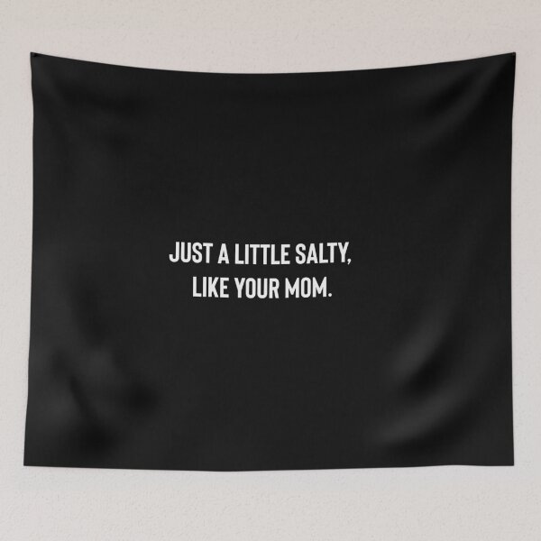 Item preview, Salty Like Your Mom sassy funny humor designed and sold by reg5500.